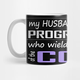 my husband married a programmer who wields the power of the code Mug